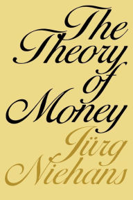 Title: The Theory of Money, Author: Jürg Niehans