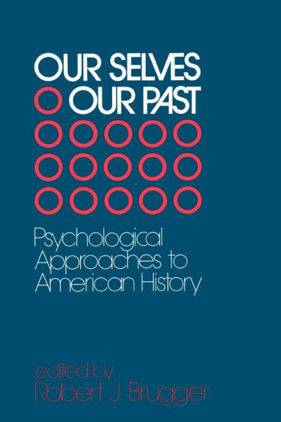 Our Selves/Our Past: Psychological Approaches to American History