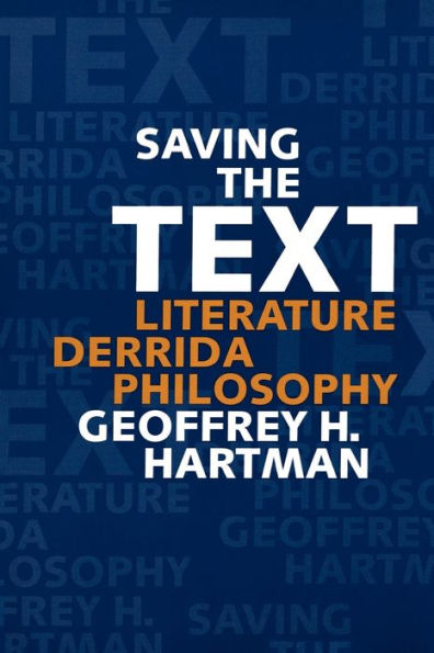 Saving the Text: Literature/Derrida/Philosophy