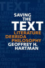 Saving the Text: Literature/Derrida/Philosophy