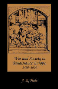 Title: War and Society in Renaissance Europe, 1450-1620, Author: J. R. Hale