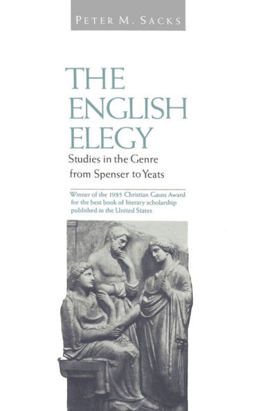 The English Elegy: Studies in the Genre from Spenser to Yeats