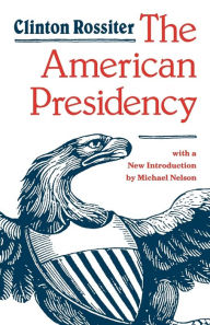 Title: The American Presidency, Author: Clinton Rossiter