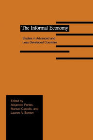 Title: The Informal Economy: Studies in Advanced and Less Developed Countries, Author: Alejandro Portes