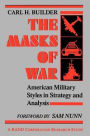 The Masks of War: American Military Styles in Strategy and Analysis: A RAND Corporation Research Study / Edition 1