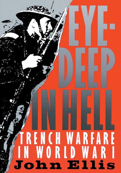 Eye-Deep in Hell: Trench Warfare in World War I / Edition 1