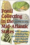 Fossil Collecting in the Mid-Atlantic States: With Localities, Collecting Tips, and Illustrations of More than 450 Fossil Specimens