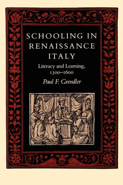 Schooling in Renaissance Italy: Literacy and Learning, 1300-1600 / Edition 1