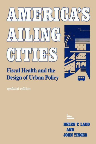 America's Ailing Cities: Fiscal Health and the Design of Urban Policy