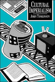 Title: Cultural Imperialism: A Critical Introduction / Edition 1, Author: John Tomlinson