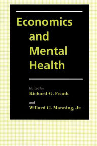 Title: Economics and Mental Health, Author: Richard G. Frank
