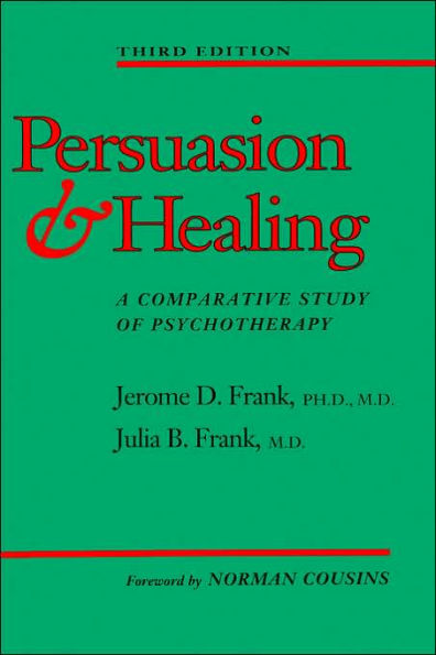 Persuasion and Healing: A Comparative Study of Psychotherapy / Edition 3