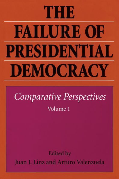 The Failure of Presidential Democracy / Edition 1