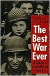 Title: The Best War Ever: America and World War II / Edition 1, Author: Michael C. C. Adams