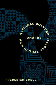 Title: National Culture and the New Global System, Author: Frederick Buell