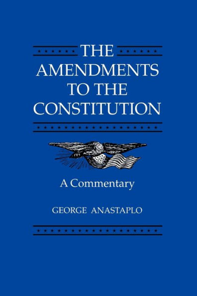 The Amendments to the Constitution: A Commentary