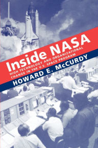 Title: Inside NASA: High Technology and Organizational Change in the U.S. Space Program, Author: Howard E. McCurdy
