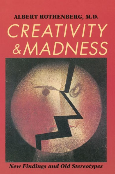 Creativity and Madness: New Findings and Old Stereotypes / Edition 1