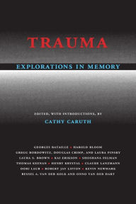 Title: Trauma: Explorations in Memory / Edition 1, Author: Cathy Caruth