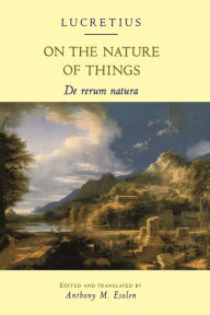 Title: On the Nature of Things: De rerum natura / Edition 1, Author: Lucretius
