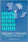 Baltimore Unbound: A Strategy for Regional Renewal