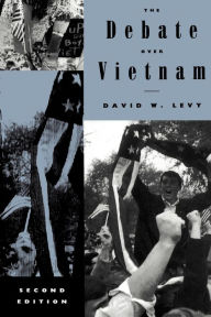 Title: The Debate over Vietnam / Edition 2, Author: David W. Levy