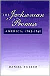The Jacksonian Promise: America, 1815 to 1840 / Edition 1