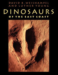 Title: Dinosaurs of the East Coast, Author: David B. Weishampel