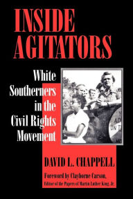 Title: Inside Agitators: White Southerners in the Civil Rights Movement, Author: David L. Chappell