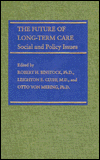 Title: The Future of Long-Term Care: Social and Policy Issues, Author: Robert H. Binstock PhD