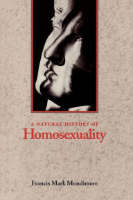 Title: A Natural History of Homosexuality, Author: Francis Mark Mondimore