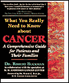 Title: What You Really Need to Know about Cancer: A Comprehensive Guide for Patients and Their Families, Author: Robert Buckman