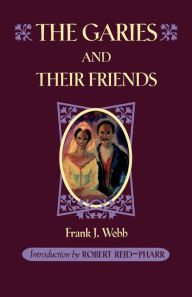 Title: The Garies and their Friends / Edition 1, Author: Frank J. Webb