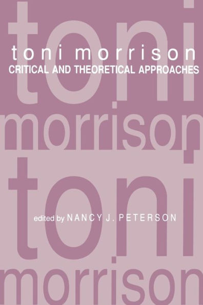 Toni Morrison: Critical and Theoretical Approaches