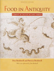 Title: Food in Antiquity: A Survey of the Diet of Early Peoples, Author: Don R. Brothwell