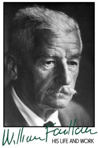 Title: William Faulkner: His Life and Work, Author: David Minter
