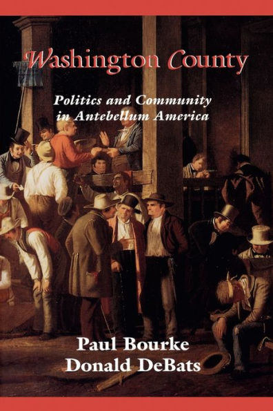 Washington County: Politics and Community in Antebellum America