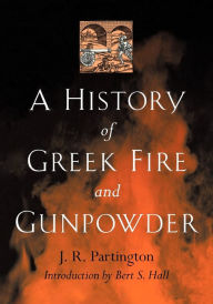 Title: A History of Greek Fire and Gunpowder, Author: J. R. Partington