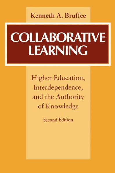 Collaborative Learning: Higher Education, Interdependence, and the Authority of Knowledge