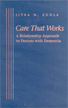 Care That Works: A Relationship Approach to Persons with Dementia