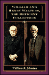 Title: William and Henry Walters, the Reticent Collectors, Author: William R. Johnston