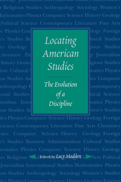 Locating American Studies: The Evolution of a Discipline / Edition 1