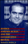 Title: Justice Antonin Scalia and the Conservative Revival, Author: Richard A. Brisbin Jr.