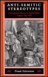 Title: Anti-Semitic Stereotypes: A Paradigm of Otherness in English Popular Culture, 1660-1830, Author: Frank Felsenstein