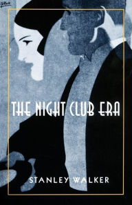 Title: The Night Club Era, Author: Stanley Walker