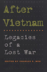 Title: After Vietnam: Legacies of a Lost War, Author: Charles E. Neu