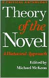 Title: Theory of the Novel: A Historical Approach / Edition 1, Author: Michael McKeon