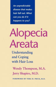 Title: Alopecia Areata: Understanding and Coping with Hair Loss, Author: Wendy Thompson MA