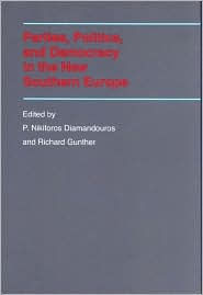 Title: Parties, Politics, and Democracy in the New Southern Europe, Author: P. Nikiforos Diamandouros