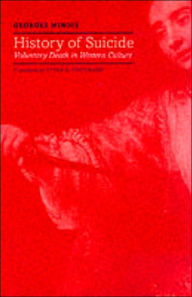 Title: History of Suicide: Voluntary Death in Western Culture, Author: Georges Minois